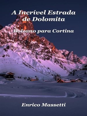 cover image of A Incrível Estrada De Dolomita-- Bolzano Para Cortina